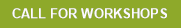 CALL FOR WORKSHOPS